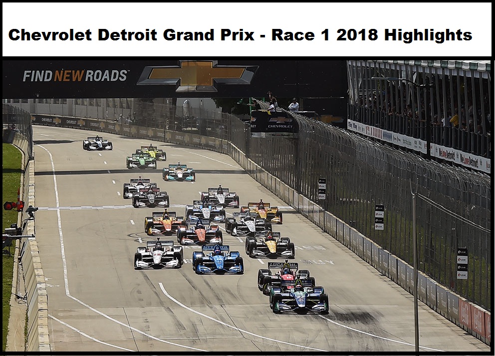 chevrolet-detroit-grand-prix-race-1-2018-highlights