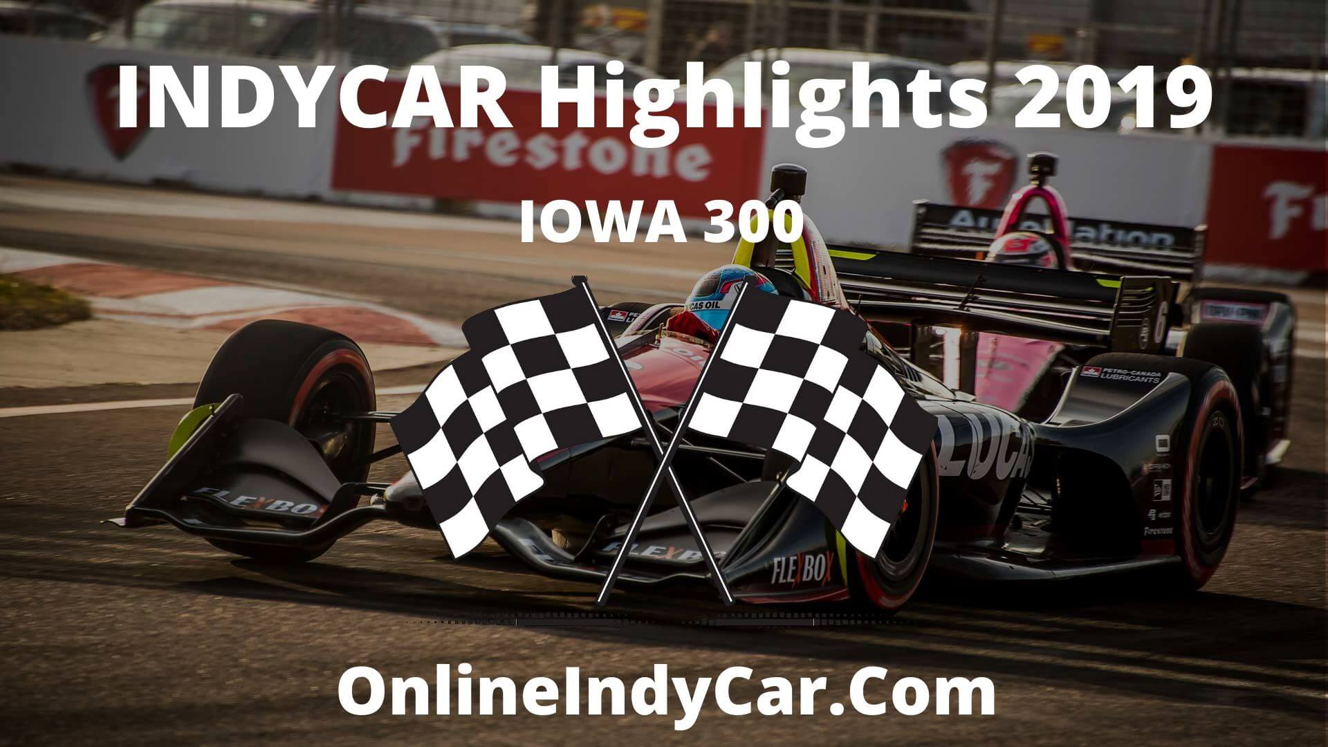 Iowa 300 Highlights 2019