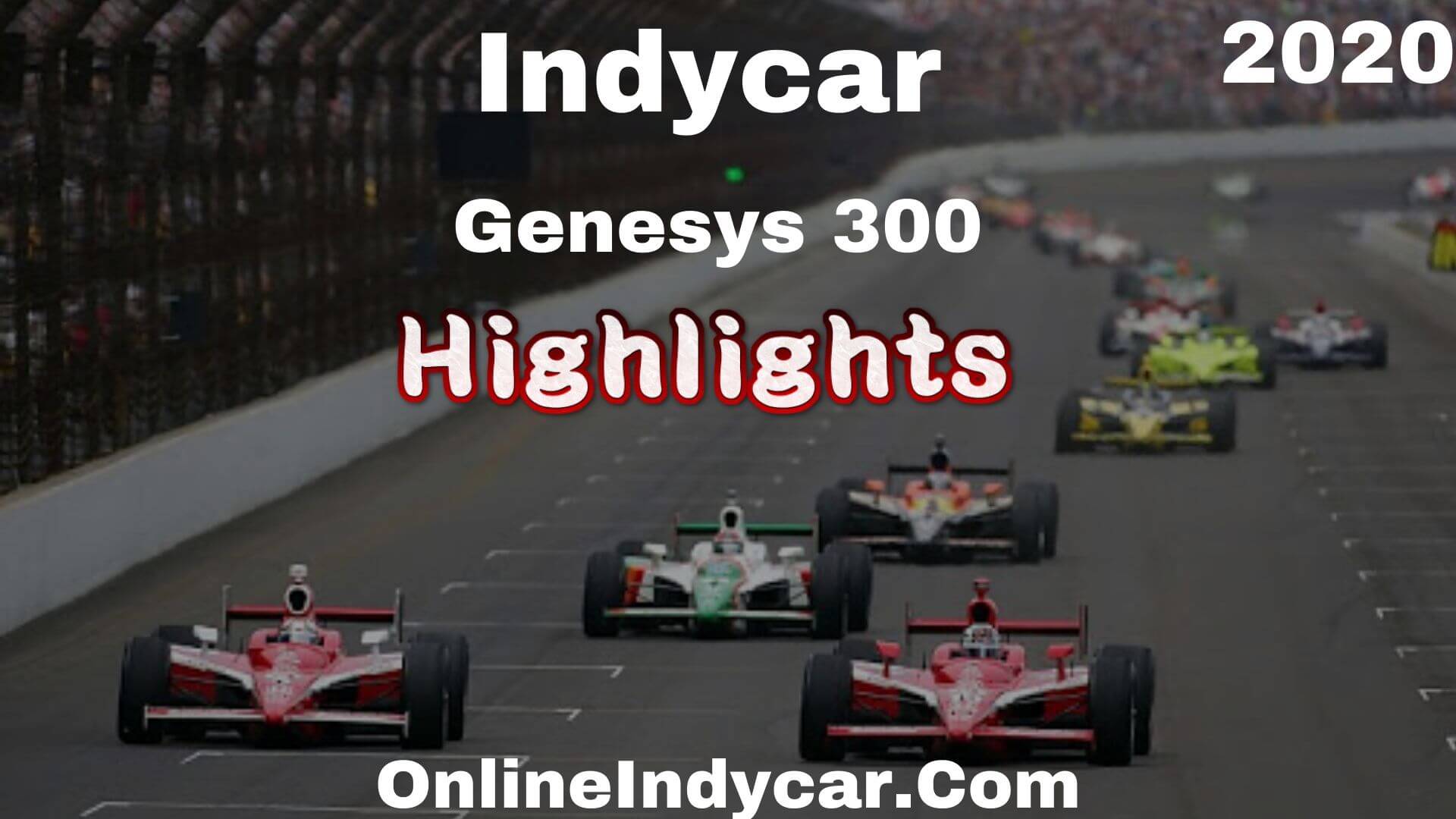 Genesys 300 Indycar Highlights 2020